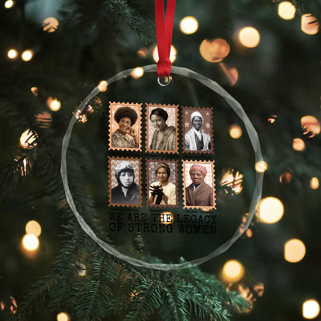 Women In History Crystal Glass Ornament We Are The Legacy Of Strong Women