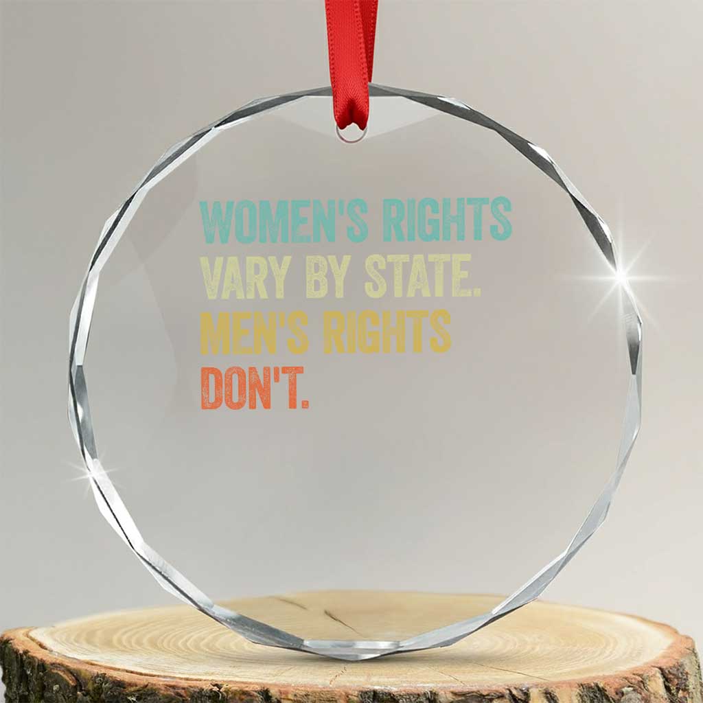 Women's Rights Vary By State Men Rights Don't Feminist Retro Crystal Glass Ornament