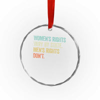 Women's Rights Vary By State Men Rights Don't Feminist Retro Crystal Glass Ornament