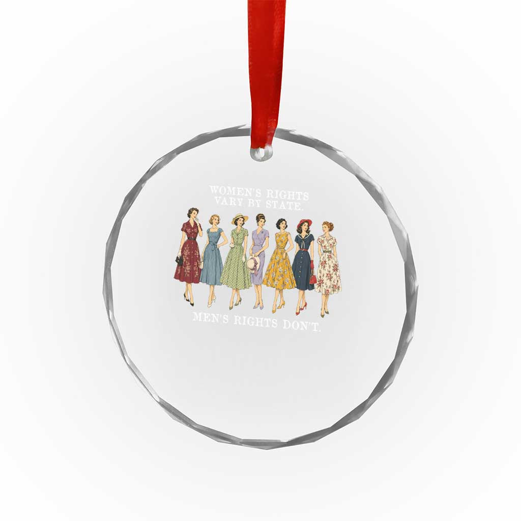 Women's Rights Vary By State Men's Rights Don't Feminist Crystal Glass Ornament