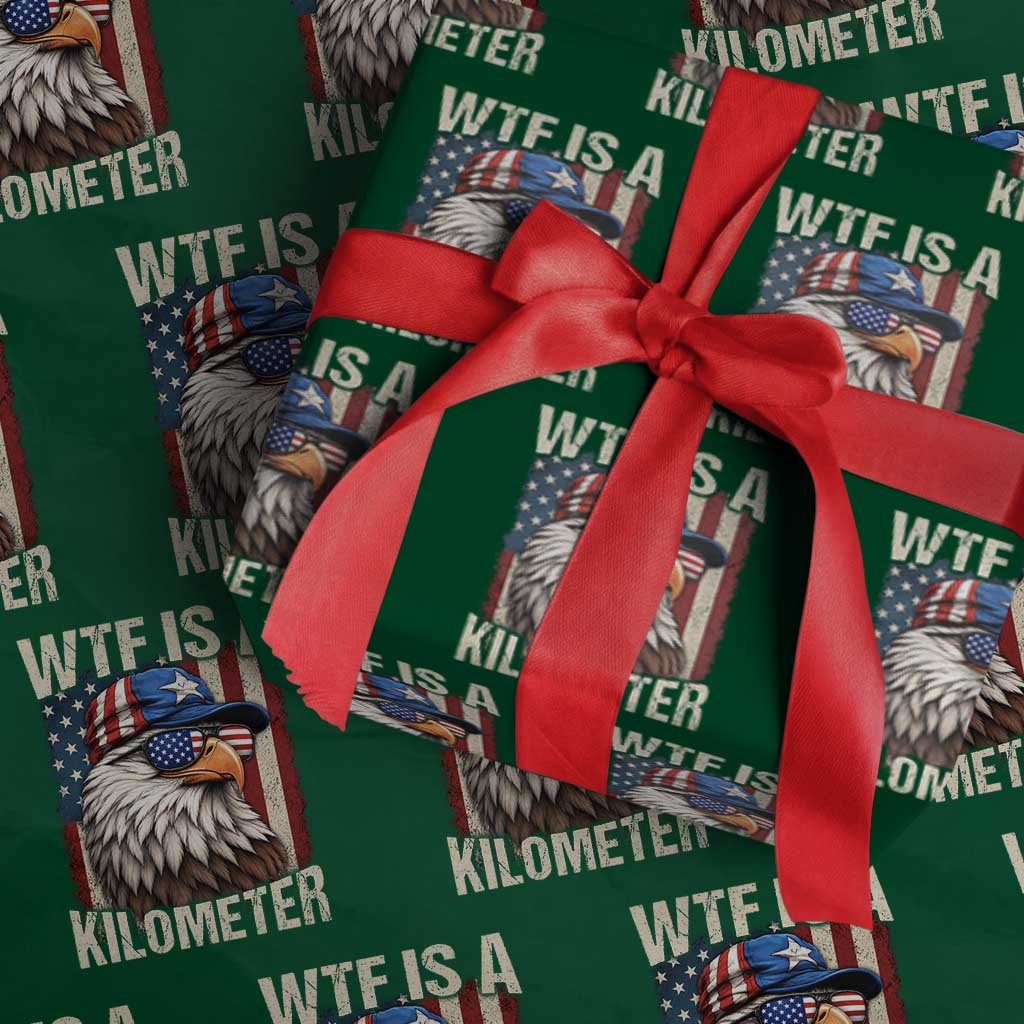 WTF Is A Kilometer Wrapping Paper Roll Bald Eagle 4th of July Funny USA Patriotic