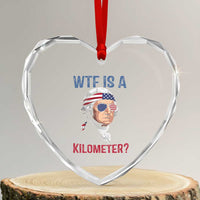WTF is A Kilometer Heart Crystal Glass Ornament Funny 4th of July Founding Father