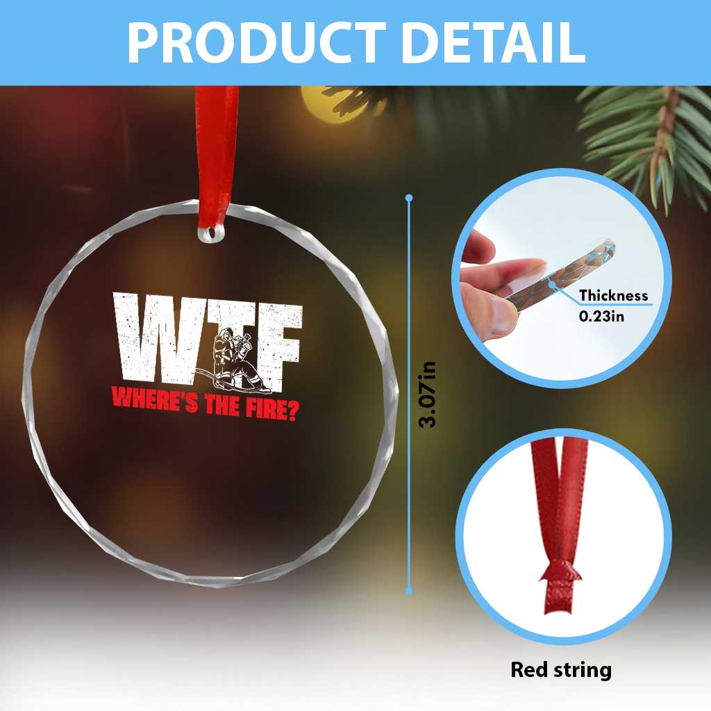 WTF Wheres The Fire Crystal Glass Ornament Funny Fireman Firefighter TS10
