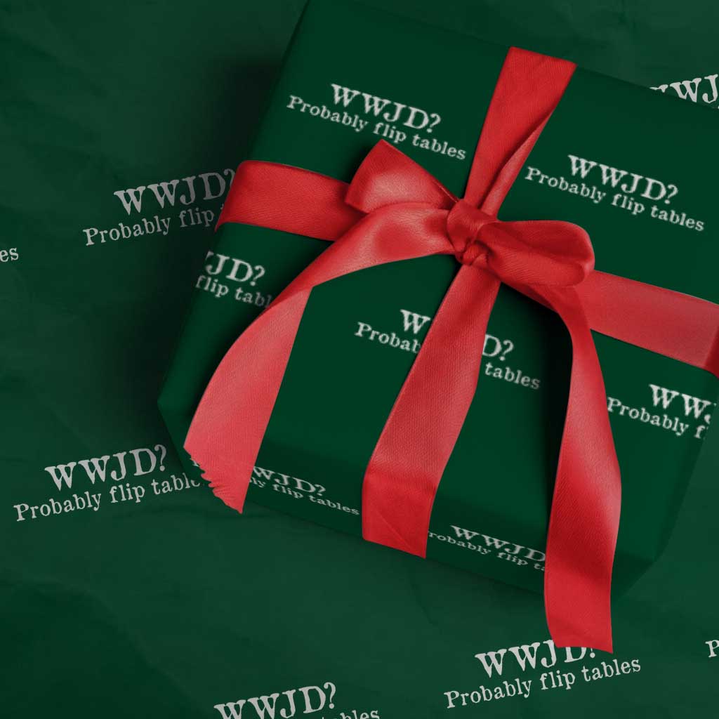 WWJD Probably Flip Tables Wrapping Paper Roll Christian Humor