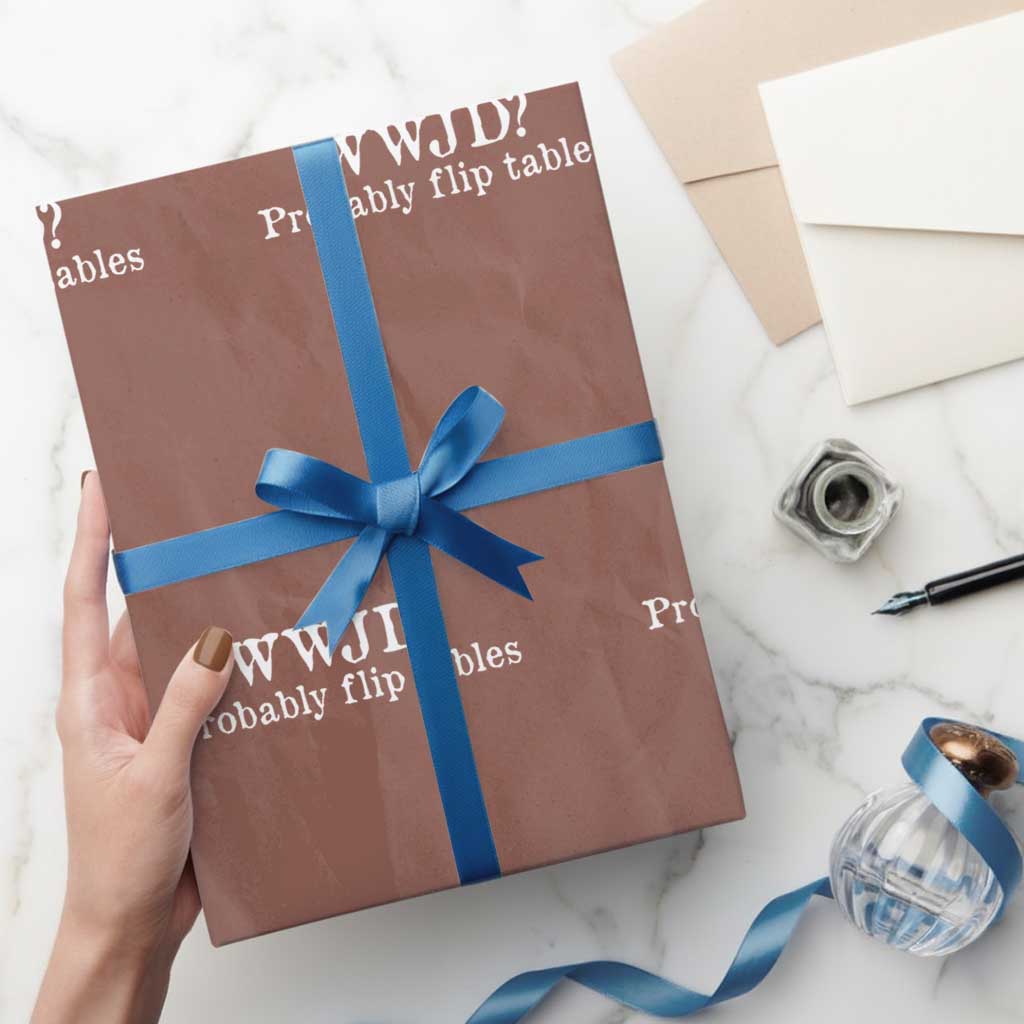 WWJD Probably Flip Tables Wrapping Paper Roll Christian Humor