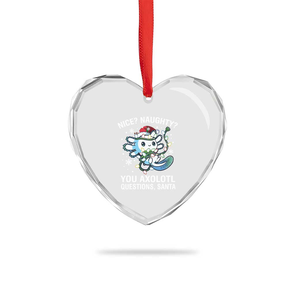 Xmas Axolotl Heart Crystal Glass Ornament Nice Naughty You Axolotl Questions Santa - Wonder Print Shop