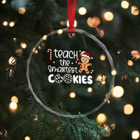 Xmas Best Teacher Crystal Glass Ornament I Teach The Smartest Little Cookies TS09