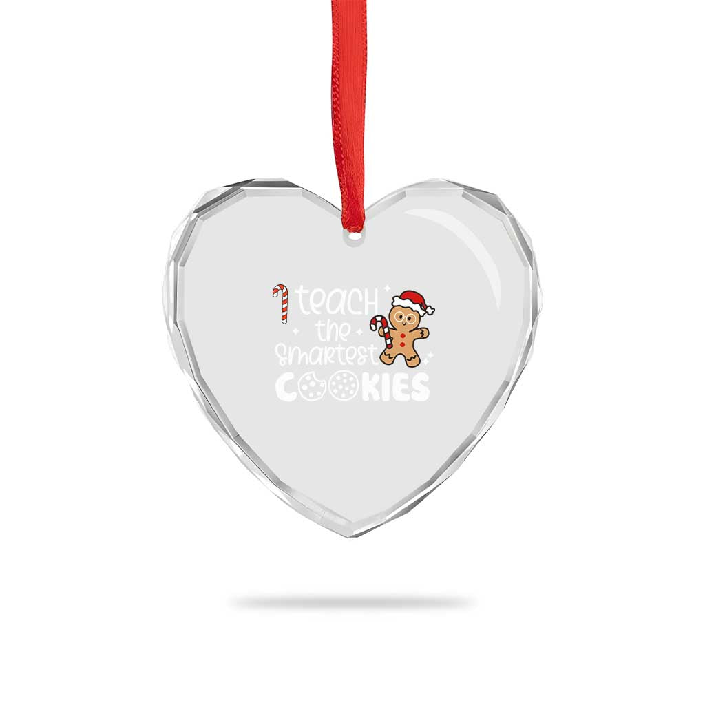Xmas Best Teacher Heart Crystal Glass Ornament I Teach The Smartest Little Cookies - Wonder Print Shop