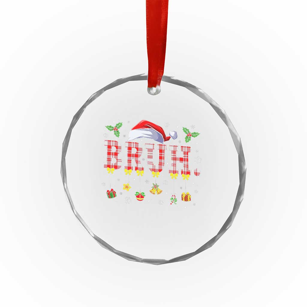 Xmas Bruh Crystal Glass Ornament Red Plaid Retro Xmas Pajamas Matching TS02