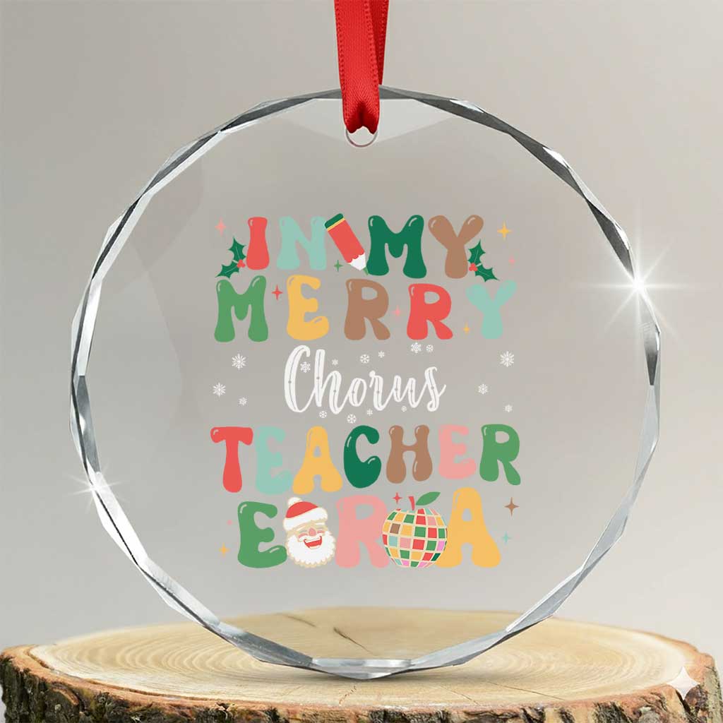 Xmas Choral Music Teacher Crystal Glass Ornament In My Merry Chorus Teacher Era Xmas Carol Master - Wonder Print Shop