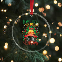 Xmas Crystal Glass Ornament If You Jingle My Bells I'll Give You A White Christmas TS11