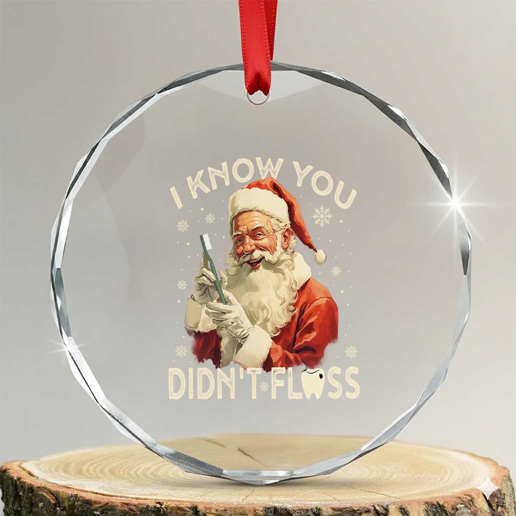 Xmas Dentist Crystal Glass Ornament I Know You Didn't Floss Dental Santa TS09