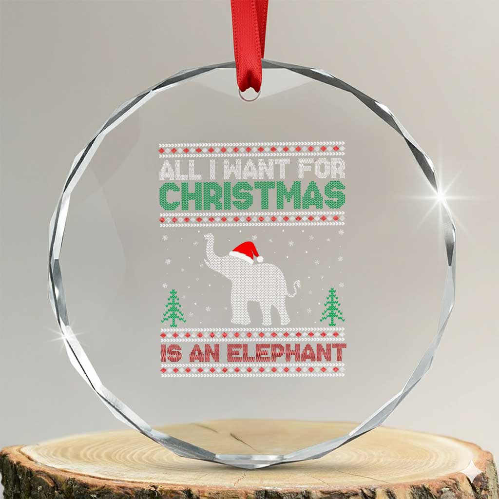 Xmas Elephant Crystal Glass Ornament All I Want for Xmas Is An Elephant Ugly Sweater TS02