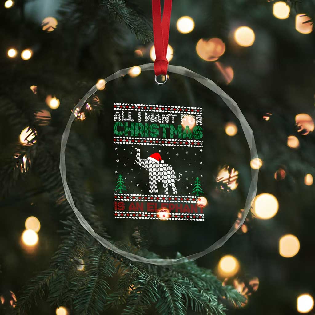 Xmas Elephant Crystal Glass Ornament All I Want for Xmas Is An Elephant Ugly Sweater TS02