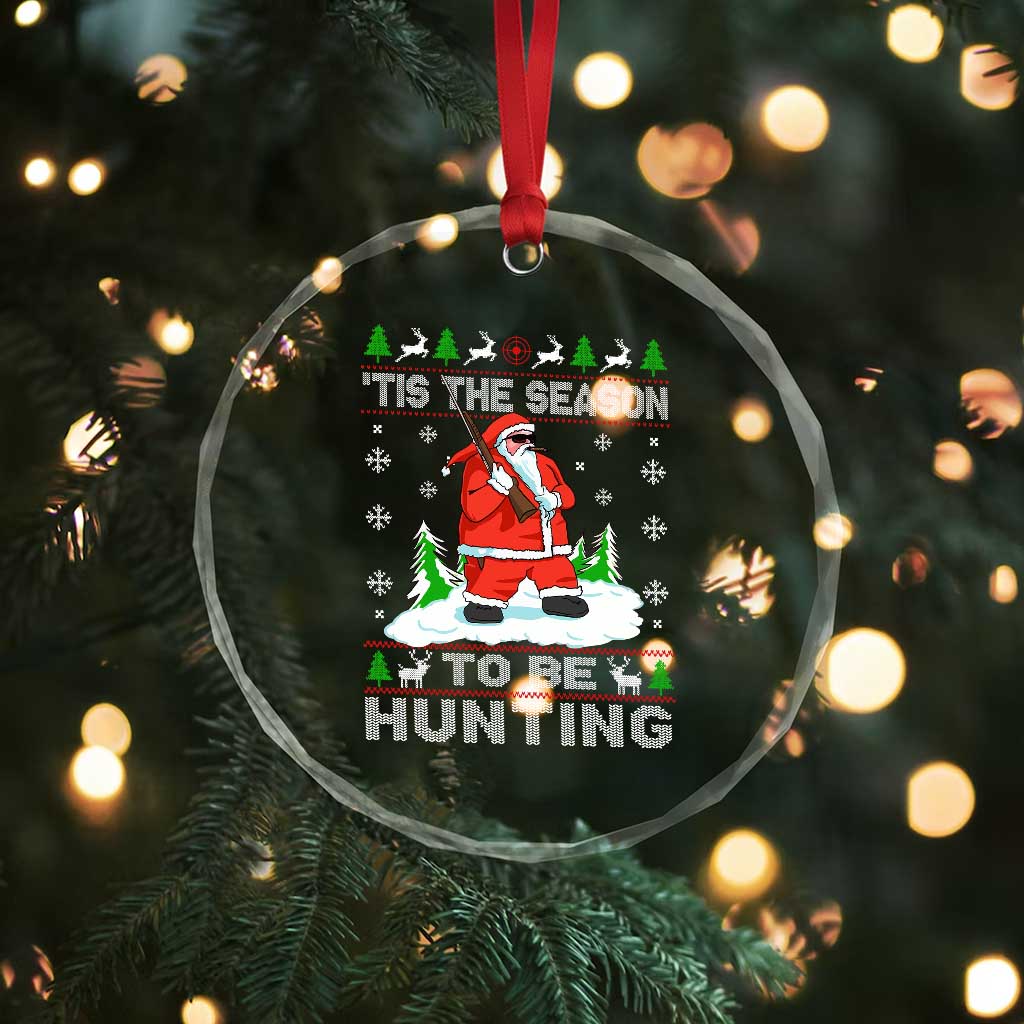 Xmas Hunting Crystal Glass Ornament Tis The Season To Be Hunting Santa Hunter TS09