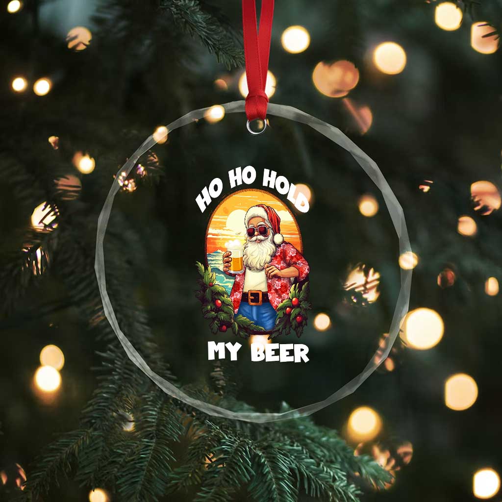 Xmas In Hawaii Crystal Glass Ornament Ho Ho Hold My Beer Cool Santa Sunglass TS09