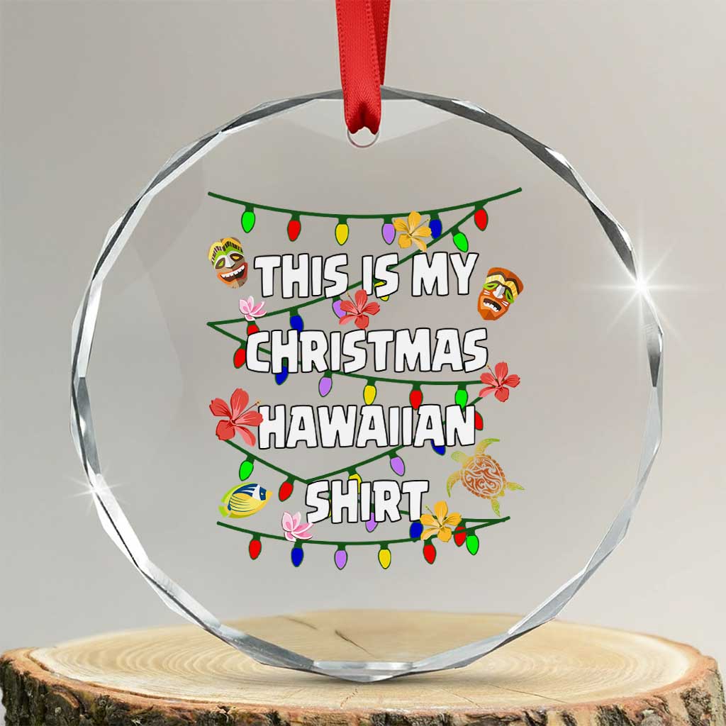 Xmas In Hawaii Crystal Glass Ornament This Is My Christmas Hawaiian ornamentTikis Hibiscus Flower TS11