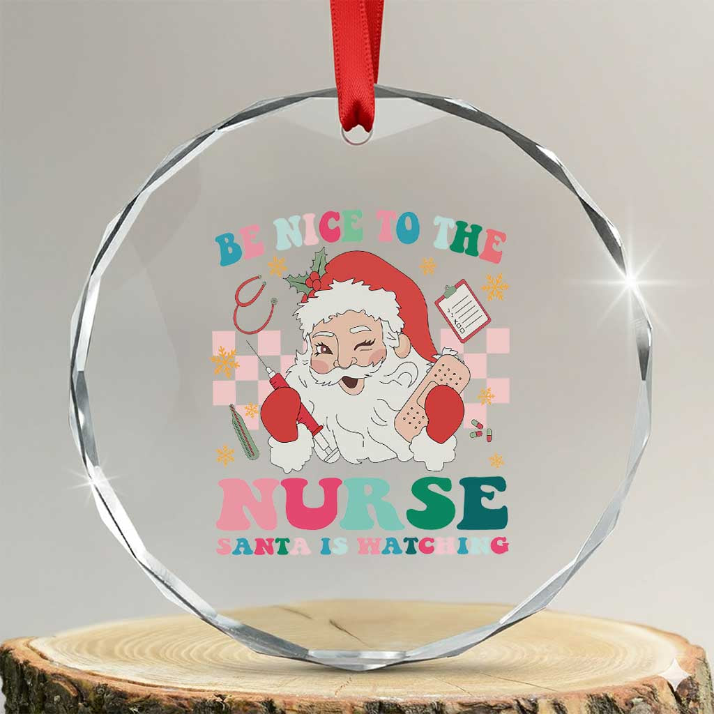 Xmas Nurse Crystal Glass Ornament Be Nice To The Nurse Santa is Watching Groovy TS09