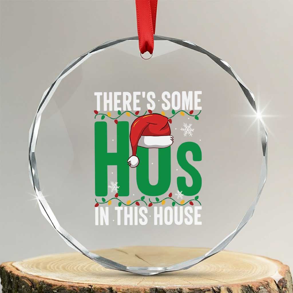 Xmas Santa Ho Ho Ho Crystal Glass Ornament There's Some Hos In This House - Wonder Print Shop