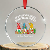 Xmas Teacher Crystal Glass Ornament Gnomie Teacher Crew It's Fine We're Fine Everything Is Fine TS09