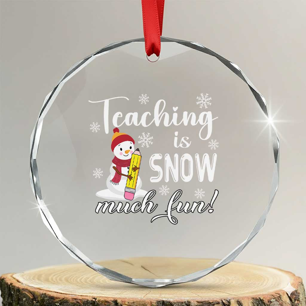 Xmas Teacher Crystal Glass Ornament Teaching Is Snow Much Fun TS09