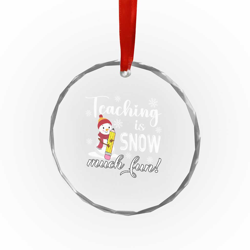 Xmas Teacher Crystal Glass Ornament Teaching Is Snow Much Fun TS09