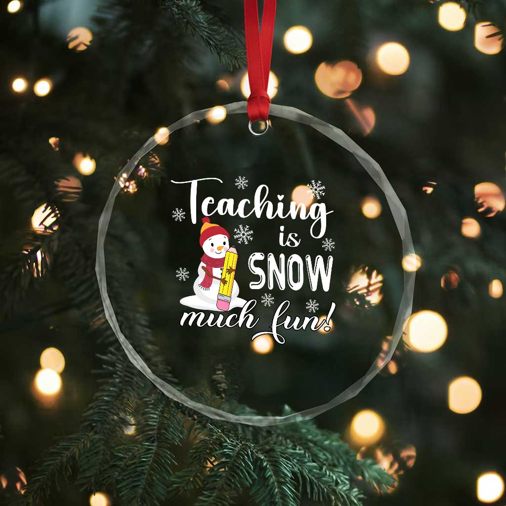 Xmas Teacher Crystal Glass Ornament Teaching Is Snow Much Fun TS09