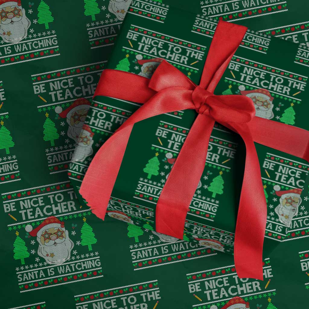 Xmas Teacher Wrapping Paper Roll Be Nice To The Teacher Santa Is Watching