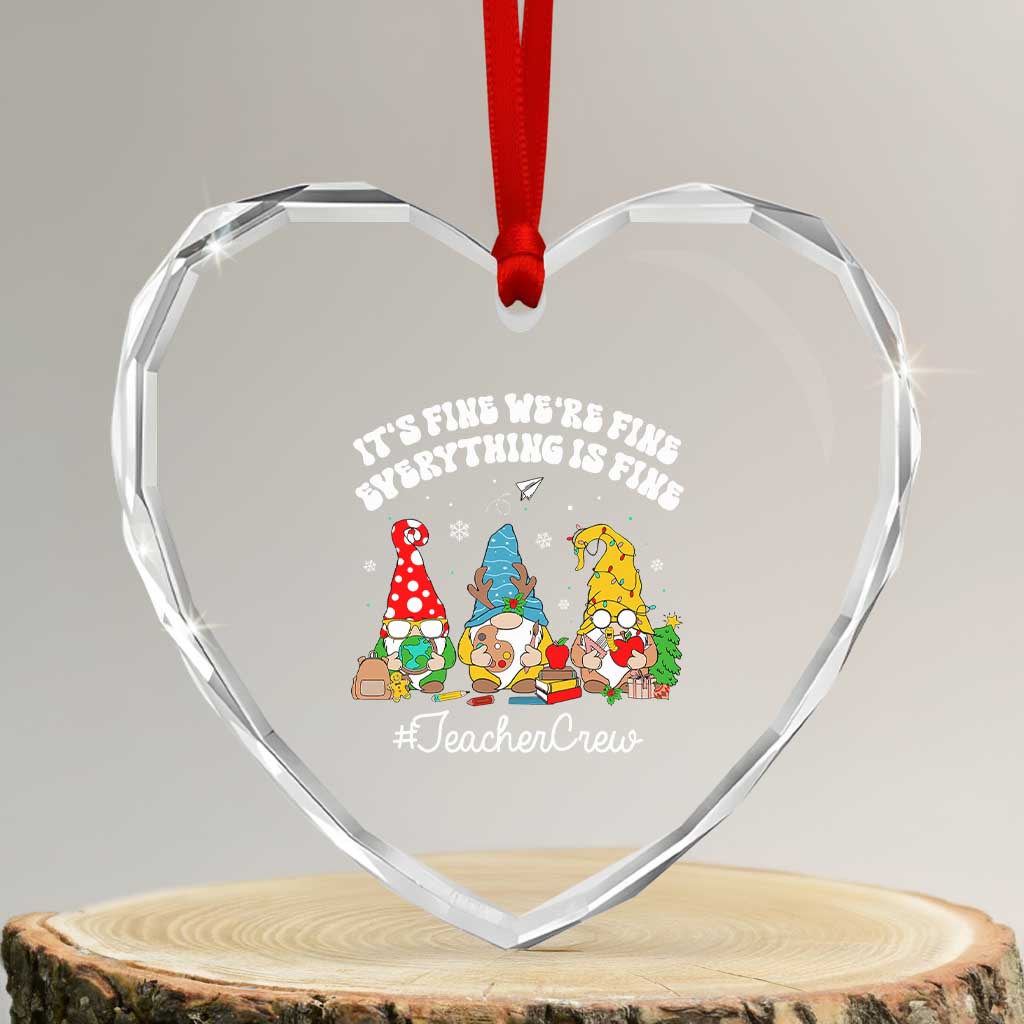Xmas Teacher Heart Crystal Glass Ornament Gnomie Teacher Crew It's Fine We're Fine Everything Is Fine - Wonder Print Shop