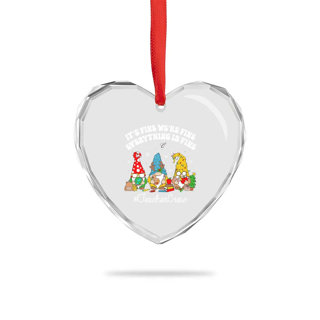 Xmas Teacher Heart Crystal Glass Ornament Gnomie Teacher Crew It's Fine We're Fine Everything Is Fine - Wonder Print Shop