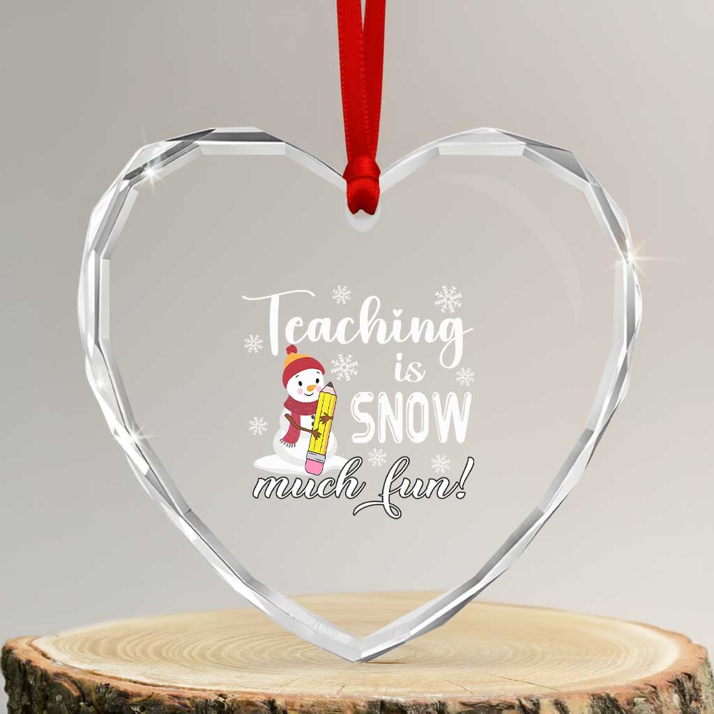 Xmas Teacher Heart Crystal Glass Ornament Teaching Is Snow Much Fun - Wonder Print Shop