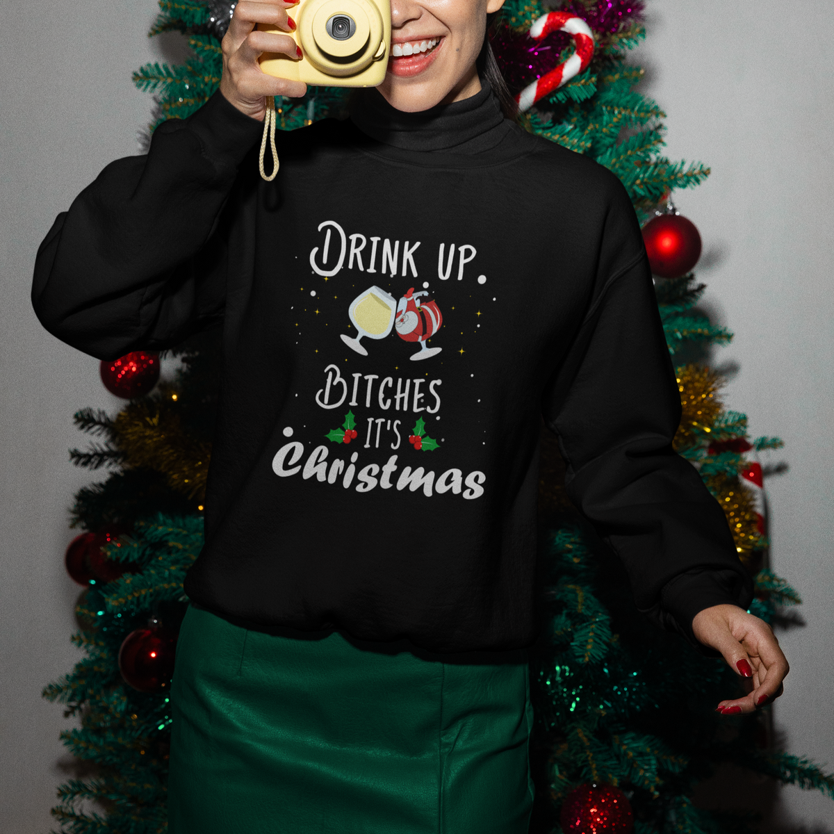Drink Up Bitches It's Christmas Adult Humor Xmas Wine Sweatshirt - Wonder Print Shop
