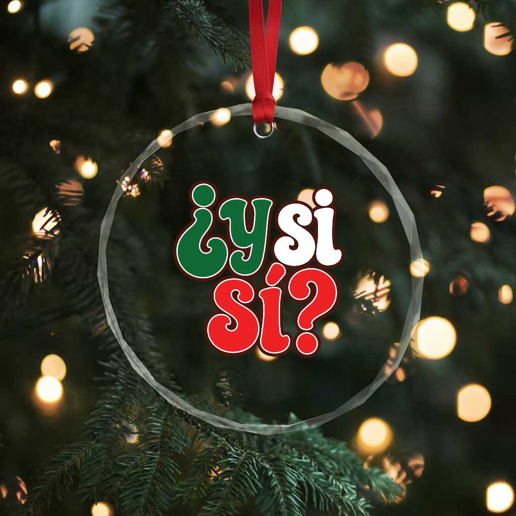 Y Si Si Mexican Flag Colors Typography Crystal Glass Ornament What If Mexico Slang Spanish