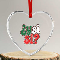 Y Si Si Mexican Flag Colors Typography Heart Crystal Glass Ornament What If Mexico Slang Spanish