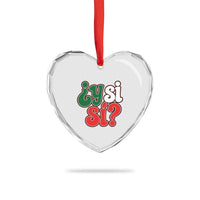 Y Si Si Mexican Flag Colors Typography Heart Crystal Glass Ornament What If Mexico Slang Spanish