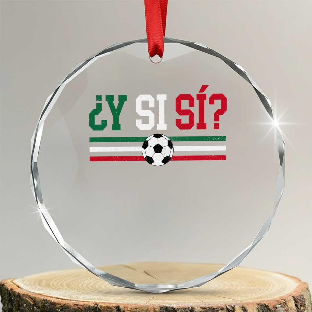 Y Si Sí Mexico Football Crystal Glass Ornament Vintage Mexican Flag Soccer Lover