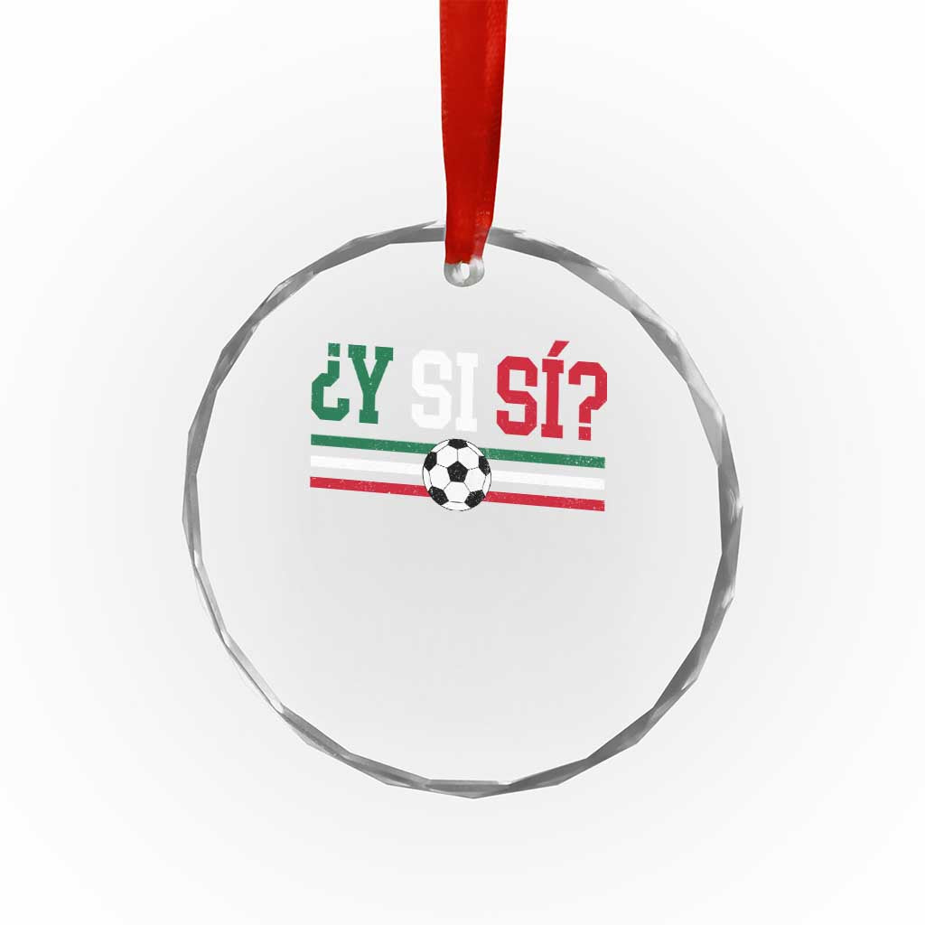 Y Si Sí Mexico Football Crystal Glass Ornament Vintage Mexican Flag Soccer Lover