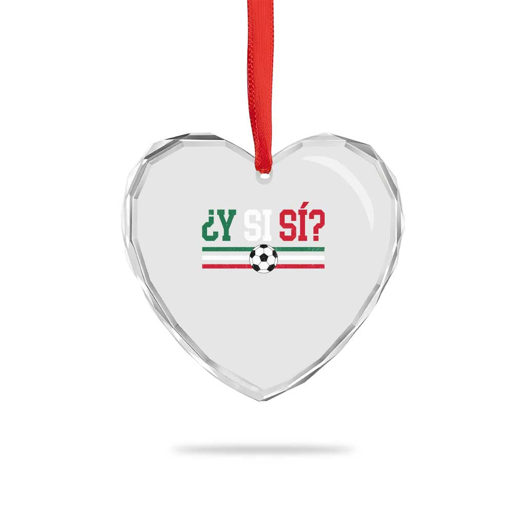 Y Si Sí Mexico Football Heart Crystal Glass Ornament Vintage Mexican Flag Soccer Lover