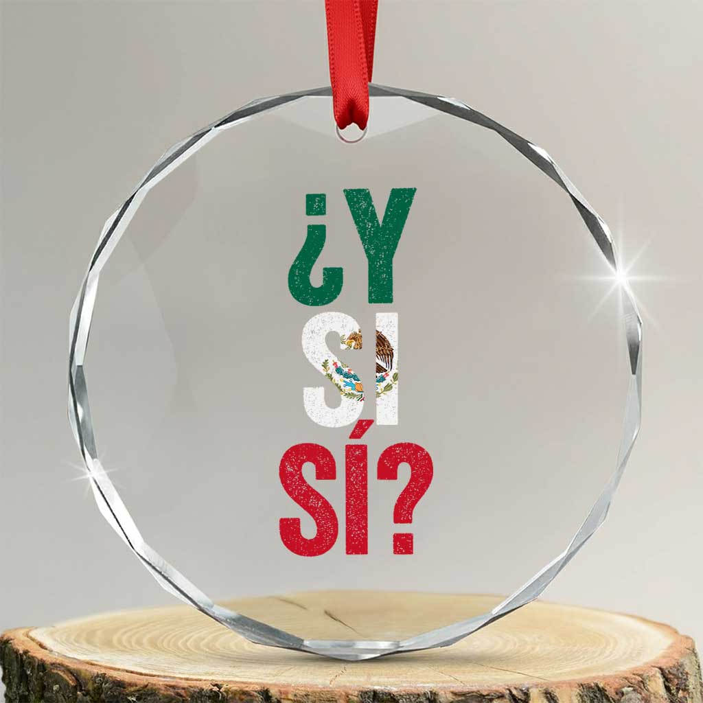 Y Si Si Vintage Mexican Flag Crystal Glass Ornament What If Spanish Slang Mexico Soccer Football Fans