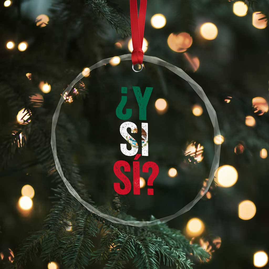 Y Si Si Vintage Mexican Flag Crystal Glass Ornament What If Spanish Slang Mexico Soccer Football Fans