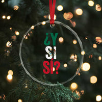 Y Si Si Vintage Mexican Flag Crystal Glass Ornament What If Spanish Slang Mexico Soccer Football Fans