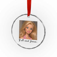Ya'll Need Jesus Disgusted Face Christian Funny Crystal Glass Ornament