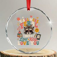 Y'all Were Feral But I Low Key Love You Retro Raccoon Crystal Glass Ornament Funny Teacher End of School Year