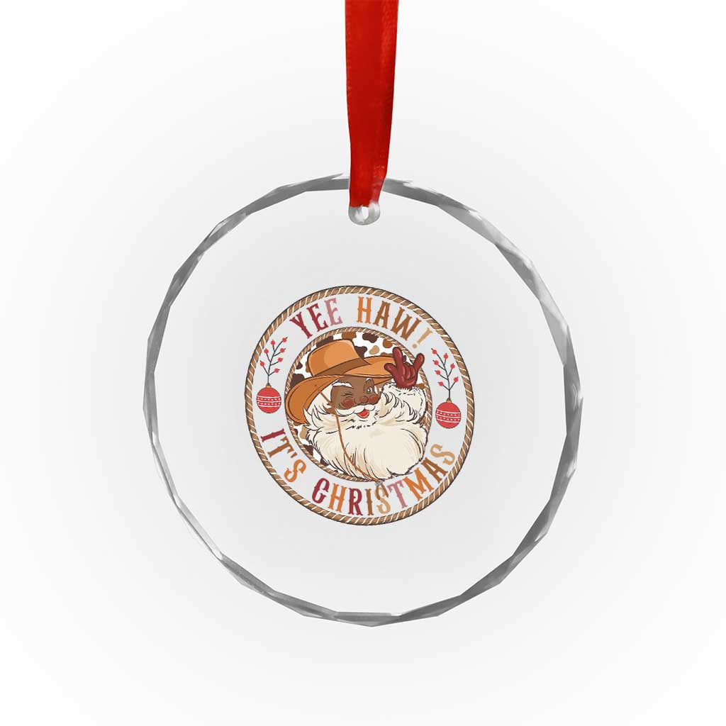Yee Haw It Is Christmas Crystal Glass Ornament Funny Black Santa Cowboy - Wonder Print Shop