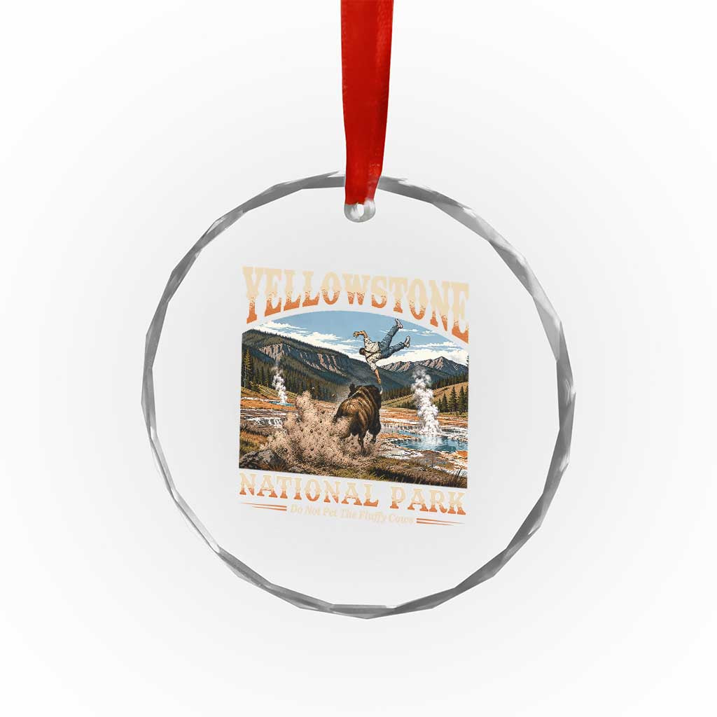 Yellowstone National Park Do Not Pet The Fluffy Cows Crystal Glass Ornament
