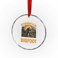 Yes I Do Have A Retirement Plan I Plan To Find Bigfoot Crystal Glass Ornament Funny Retired Bigfoot Hunter Retro Forest