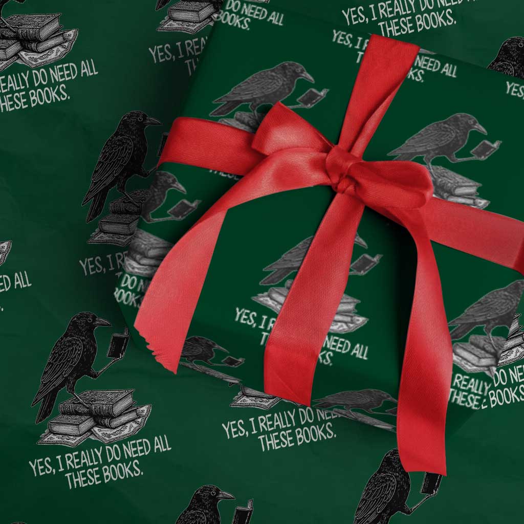Yes I Realy Do Need All These Books Wrapping Paper Roll Raven Book Lover - Wonder Print Shop