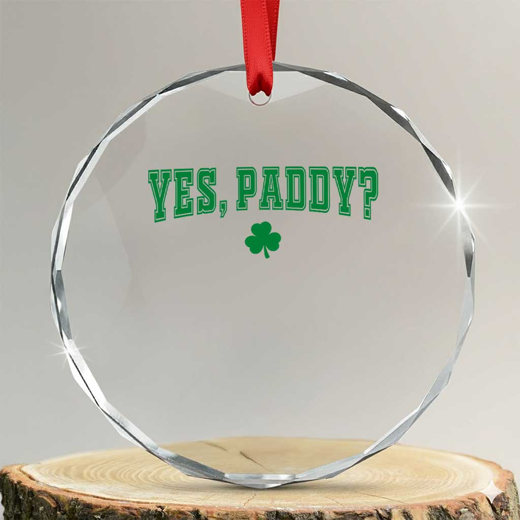 Yes Paddy Funny St Patricks Day Crystal Glass Ornament Shamrock Irish Girls