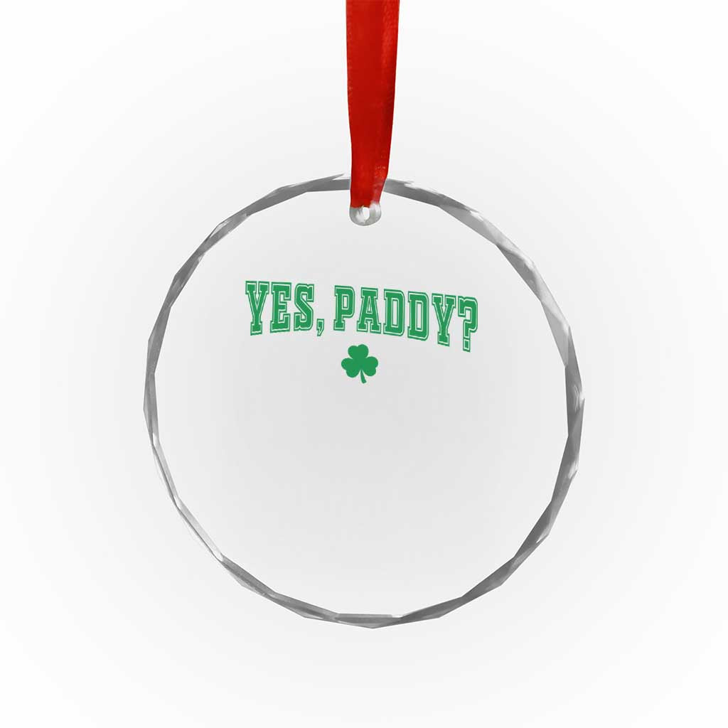 Yes Paddy Funny St Patricks Day Crystal Glass Ornament Shamrock Irish Girls