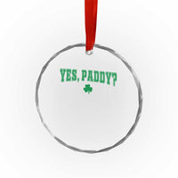 Yes Paddy Funny St Patricks Day Crystal Glass Ornament Shamrock Irish Girls